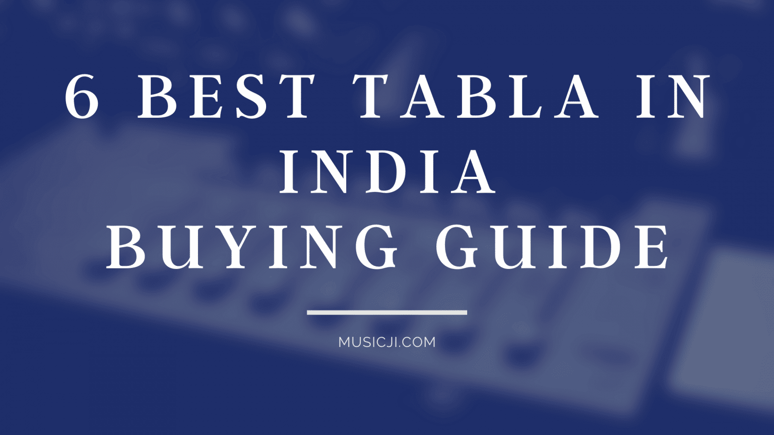 Best Tabla in India Tabla Price & Buying guide