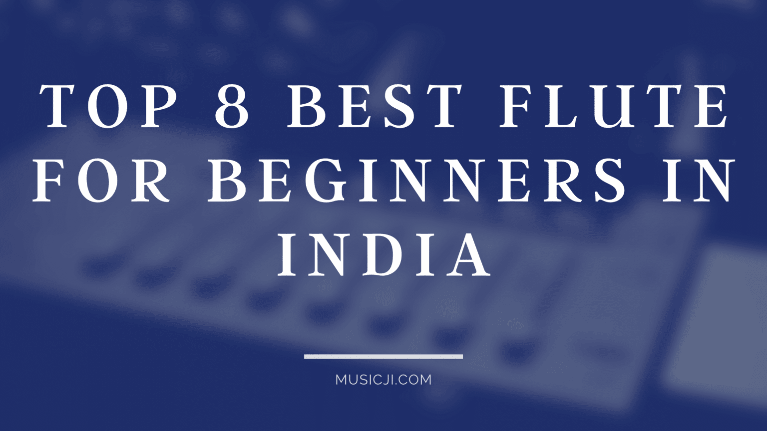Top 8 Best Flute for Beginners in India