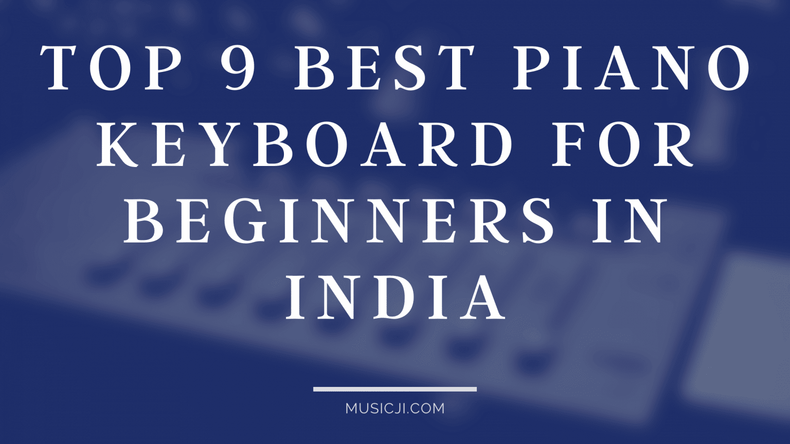 Top 9 Best Piano Keyboard for beginners in India